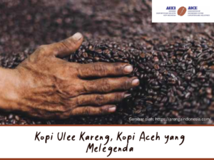 Kopi Ulee Kareng, Kopi Aceh yang Melegenda